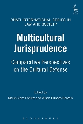 Multicultural Jurisprudence: Comparative Perspectives on the Cultural Defence - Foblets, Marie-Claire (Editor), and Dundes Renteln, Alison (Editor)