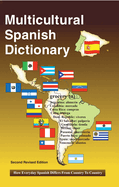 Multicultural Spanish Dictionary: How Everyday Spanish Differs from Country to Country