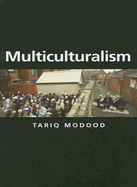 Multiculturalism: A Civic Idea - Modood, Tariq