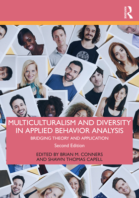 Multiculturalism and Diversity in Applied Behavior Analysis: Bridging Theory and Application - Conners, Brian M (Editor), and Capell, Shawn Thomas (Editor)