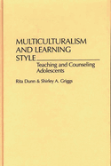 Multiculturalism and Learning Style: Teaching and Counseling Adolescents