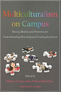 Multiculturalism on Campus: Theory, Models, and Practices for Understanding Diversity and Creating Inclusion