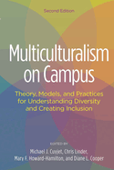 Multiculturalism on Campus: Theory, Models, and Practices for Understanding Diversity and Creating Inclusion