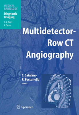 Multidetector-Row CT Angiography - Baert, A.L. (Foreword by), and Passariello, Roberto (Editor)