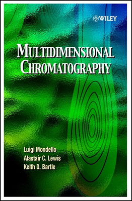 Multidimensional Chromatography - Mondello, Luigi, and Lewis, Alastair C, and Bartle, Keith D