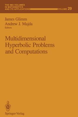 Multidimensional Hyperbolic Problems and Computations - Glimm, James (Editor), and Majda, Andrew J, Professor (Editor)