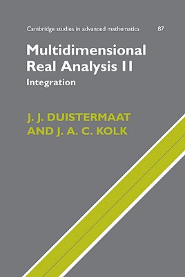 Multidimensional Real Analysis II: Integration - Duistermaat, J J, and Kolk, J A C, and J J, Duistermaat