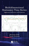 Multidimensional Stationary Time Series: Dimension Reduction and Prediction