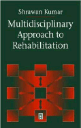 Multidisciplinary Approach to Rehabilitation - Kumar, Shrawan (Editor)