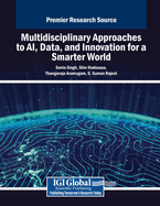 Multidisciplinary Approaches to Ai, Data, and Innovation for a Smarter World