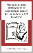 Multidisciplinary Explorations of Corohysteria Caused by the Covid-2019 Pandemic