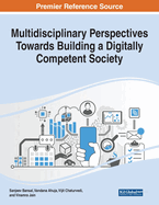 Multidisciplinary Perspectives Towards Building a Digitally Competent Society