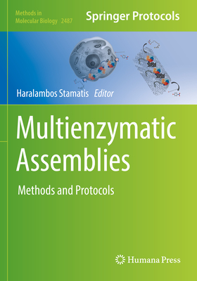 Multienzymatic Assemblies: Methods and Protocols - Stamatis, Haralambos (Editor)