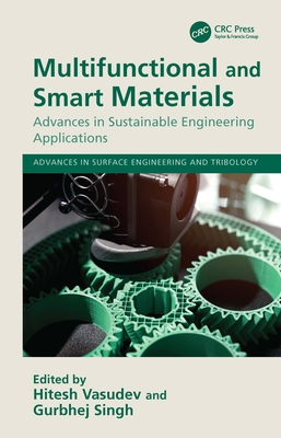 Multifunctional and Smart Materials: Advances in Sustainable Engineering Applications - Vasudev, Hitesh (Editor), and Singh, Gurbhej (Editor)