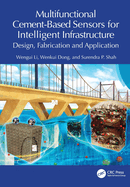 Multifunctional Cement-Based Sensors for Intelligent Infrastructure: Design, Fabrication and Application