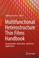 Multifunctional Heterostructure Thin Films Handbook: Fundamentals, Fabrication, and Device Applications