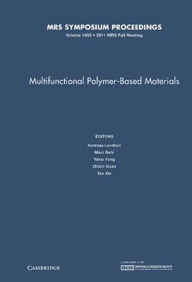 Multifunctional Polymer-Based Materials: Volume 1403 - Lendlein, Andreas (Editor), and Behl, Marc (Editor), and Feng, Yakai (Editor)