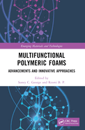 Multifunctional Polymeric Foams: Advancements and Innovative Approaches