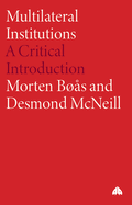 Multilateral Institutions: A Critical Introduction