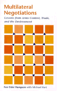 Multilateral Negotiations: Lessons from Arms Control, Trade, and the Environment