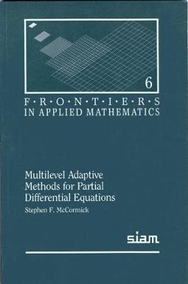 Multilevel Adaptive Methods for Partial Differential Equations - McCormick, Stephen F