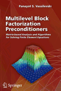 Multilevel Block Factorization Preconditioners - Vassilevski, Panayot S, and Baruchel, Jose (Editor), and Hodeau, Jean-Louis (Editor)