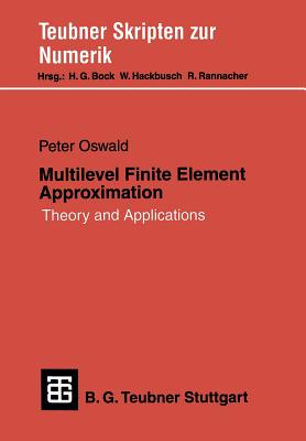 Multilevel Finite Element Approximation: Theory and Applications - Oswald, Peter