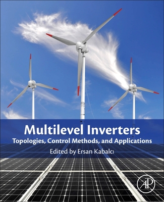 Multilevel Inverters: Introduction and Emergent Topologies - Kabalci, Ersan (Editor)