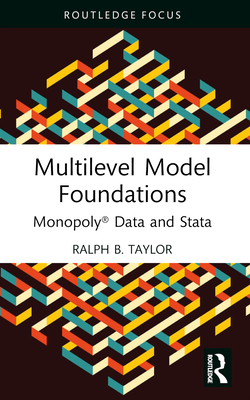 Multilevel Model Foundations: Monopoly(R) Data and Stata - Taylor, Ralph B