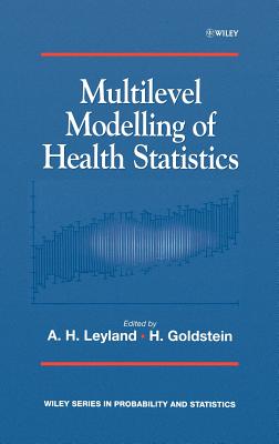Multilevel Modelling of Health Statistics - Leyland, A H (Editor), and Goldstein, Harvey (Editor)