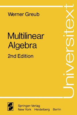 Multilinear Algebra - Greub, Werner