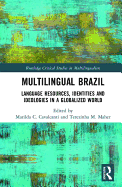 Multilingual Brazil: Language Resources, Identities and Ideologies in a Globalized World