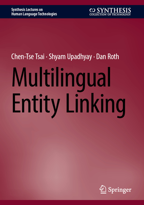 Multilingual Entity Linking - Tsai, Chen-Tse, and Upadhyay, Shyam, and Roth, Dan