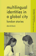 Multilingual Identities in a Global City: London Stories