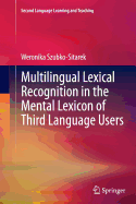 Multilingual Lexical Recognition in the Mental Lexicon of Third Language Users