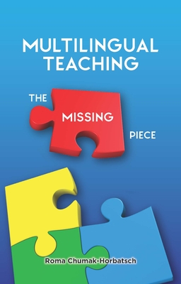 Multilingual Teaching: The Missing Piece - Chumak-Horbatsch, Roma