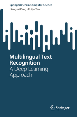 Multilingual Text Recognition: A Deep Learning Approach - Peng, Liangrui, and Yan, Ruijie