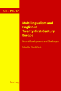 Multilingualism and English in Twenty-First-Century Europe; Recent Developments and Challenges