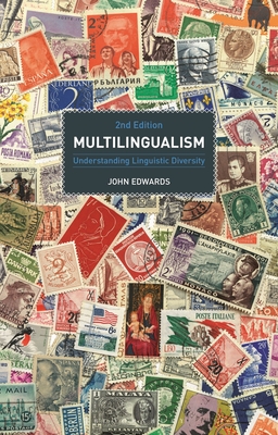 Multilingualism: Understanding Linguistic Diversity - Edwards, John