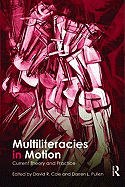 Multiliteracies in Motion: Current Theory and Practice