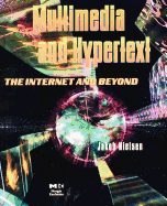 Multimedia and Hypertext: The Internet and Beyond