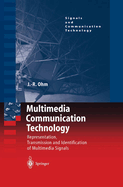 Multimedia Communication Technology: Representation, Transmission and Identification of Multimedia Signals