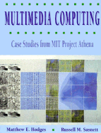 Multimedia Computing: Case Studies from Mit Project Athena