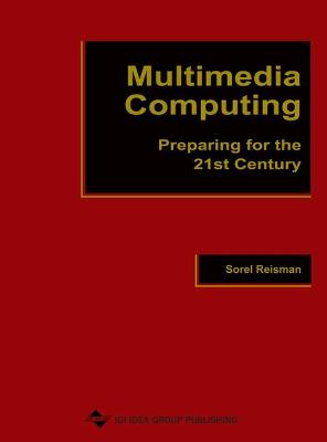 Multimedia Computing Preparing for the 21st Century - Reisman, Sorel