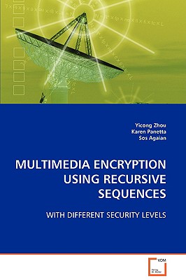 Multimedia Encryption Using Recursive Sequences - Zhou, Yicong, and Panetta, Karen, and Agaian, Sos