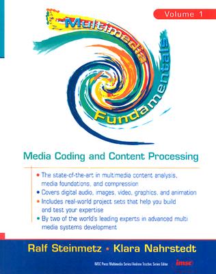 Multimedia Fundamentals, Volume 1: Media Coding and Content Processing - Steinmetz, Ralf, and Nahrstedt, Klara
