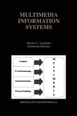 Multimedia Information Systems - Angelides, Marios C, and Dustdar, Schahram