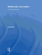 Multimedia Journalism: A Practical Guide