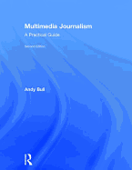Multimedia Journalism: A Practical Guide