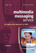 Multimedia Messaging Service: An Engineering Approach to Mms